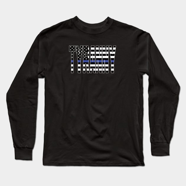 TYRRANY Blue Line Flag Long Sleeve T-Shirt by Thinkblots